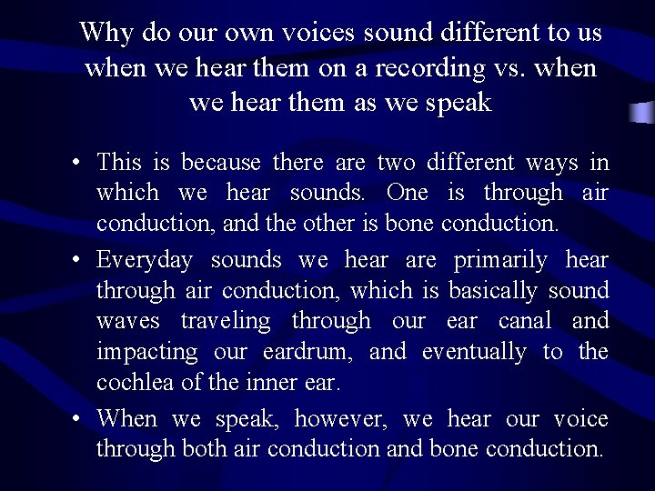 Why do our own voices sound different to us when we hear them on