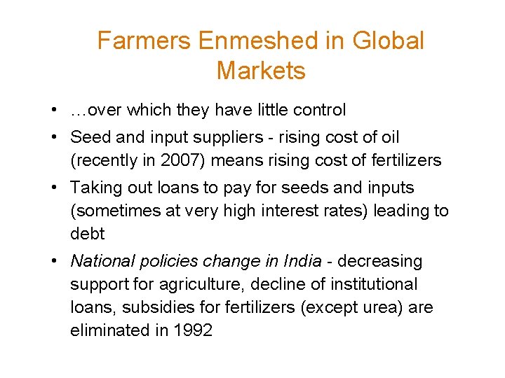 Farmers Enmeshed in Global Markets • …over which they have little control • Seed