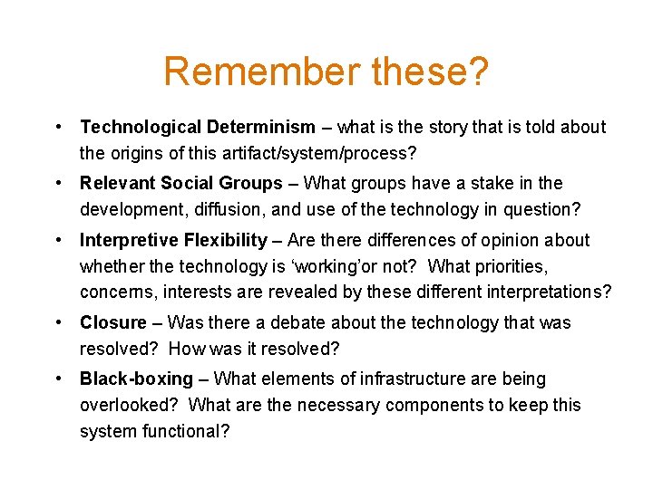 Remember these? • Technological Determinism – what is the story that is told about