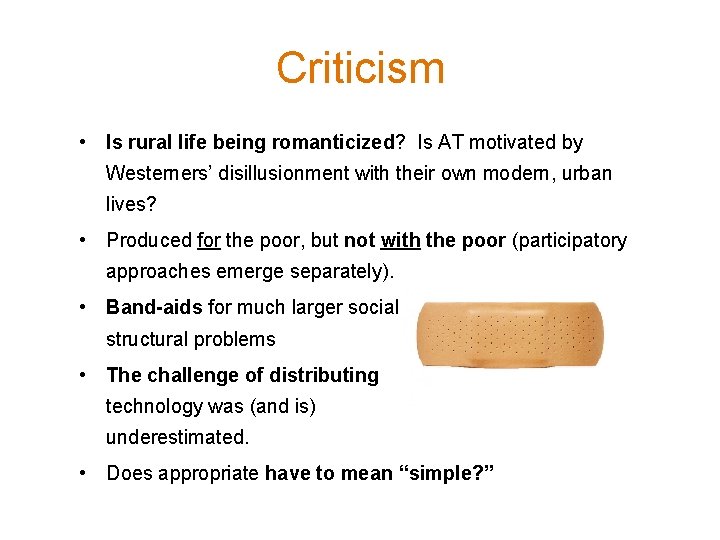 Criticism • Is rural life being romanticized? Is AT motivated by Westerners’ disillusionment with