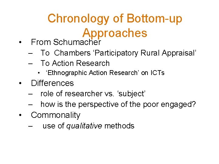  • Chronology of Bottom-up Approaches From Schumacher – To Chambers ‘Participatory Rural Appraisal’