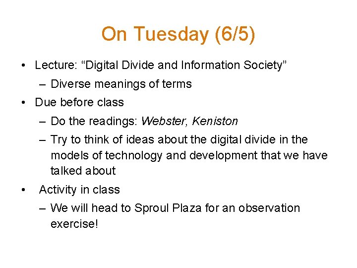 On Tuesday (6/5) • Lecture: “Digital Divide and Information Society” – Diverse meanings of