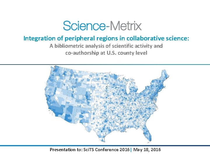 Integration of peripheral regions in collaborative science: A bibliometric analysis of scientific activity and