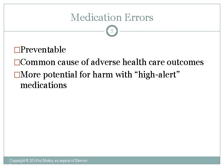 Medication Errors 5 �Preventable �Common cause of adverse health care outcomes �More potential for