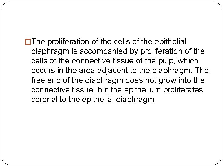 �The proliferation of the cells of the epithelial diaphragm is accompanied by proliferation of