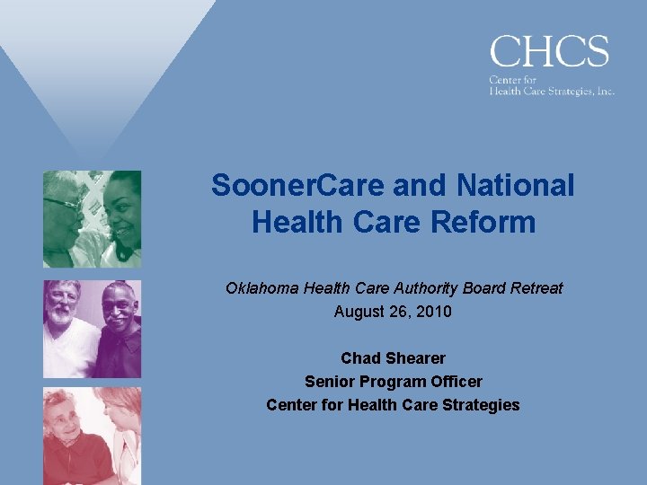 Sooner. Care and National Health Care Reform Oklahoma Health Care Authority Board Retreat August