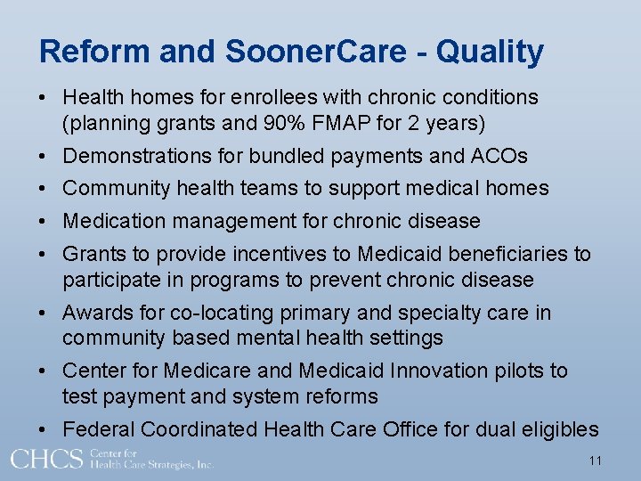 Reform and Sooner. Care - Quality • Health homes for enrollees with chronic conditions