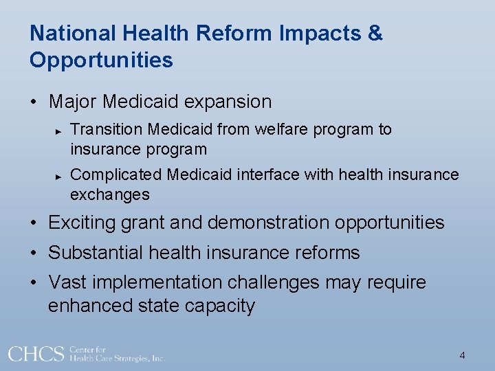 National Health Reform Impacts & Opportunities • Major Medicaid expansion ► ► Transition Medicaid
