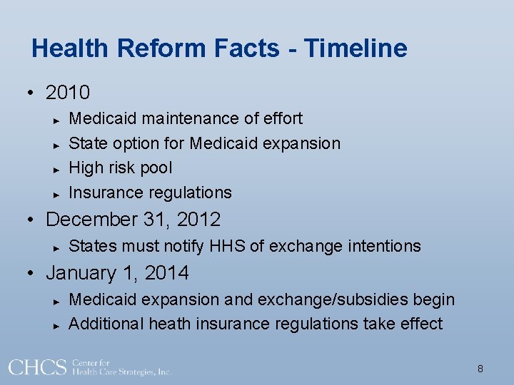 Health Reform Facts - Timeline • 2010 ► ► Medicaid maintenance of effort State