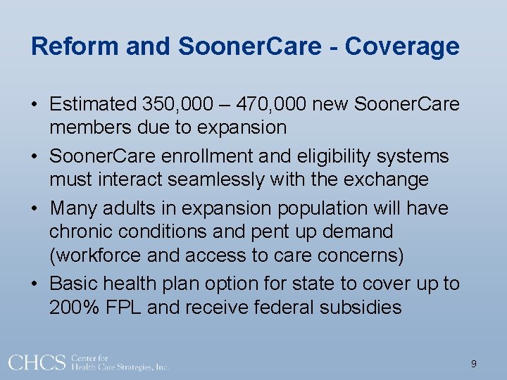 Reform and Sooner. Care - Coverage • Estimated 350, 000 – 470, 000 new