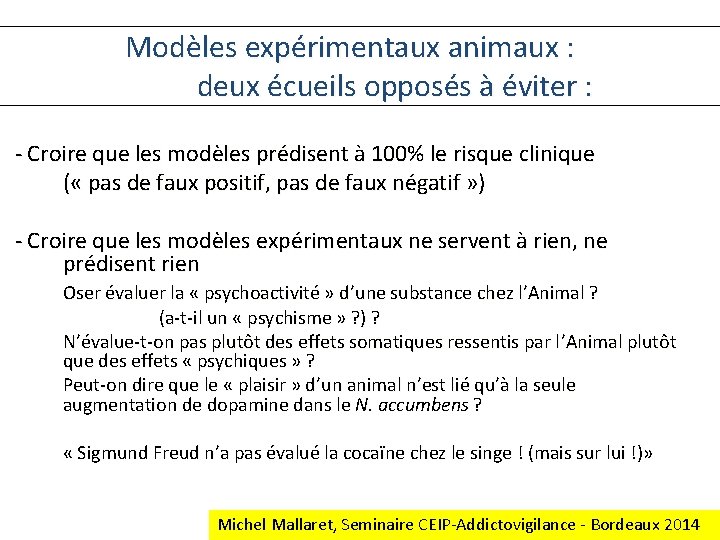 Modèles expérimentaux animaux : deux écueils opposés à éviter : - Croire que les