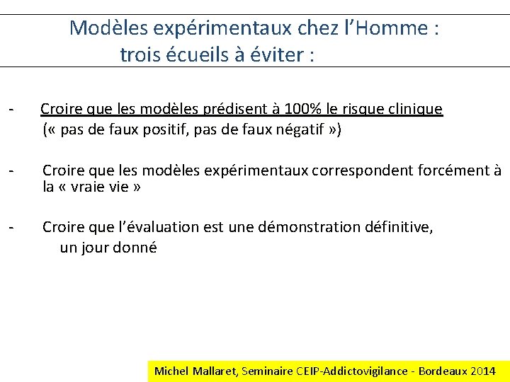 Modèles expérimentaux chez l’Homme : trois écueils à éviter : - Croire que les