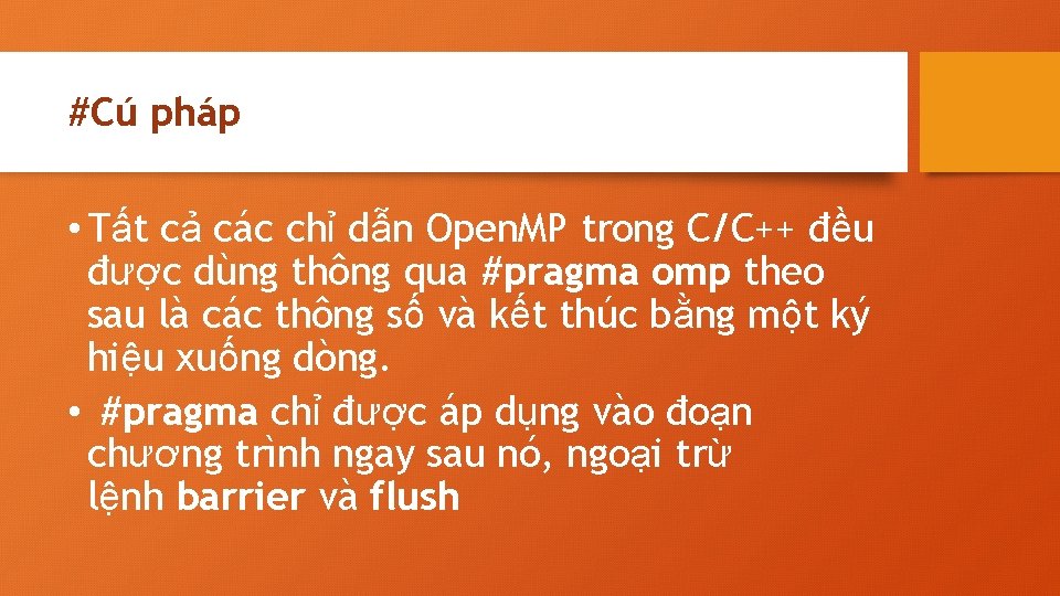 #Cú pháp • Tất cả các chỉ dẫn Open. MP trong C/C++ đều được