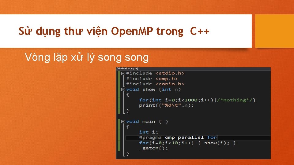Sử dụng thư viện Open. MP trong C++ Vòng lặp xử lý song 
