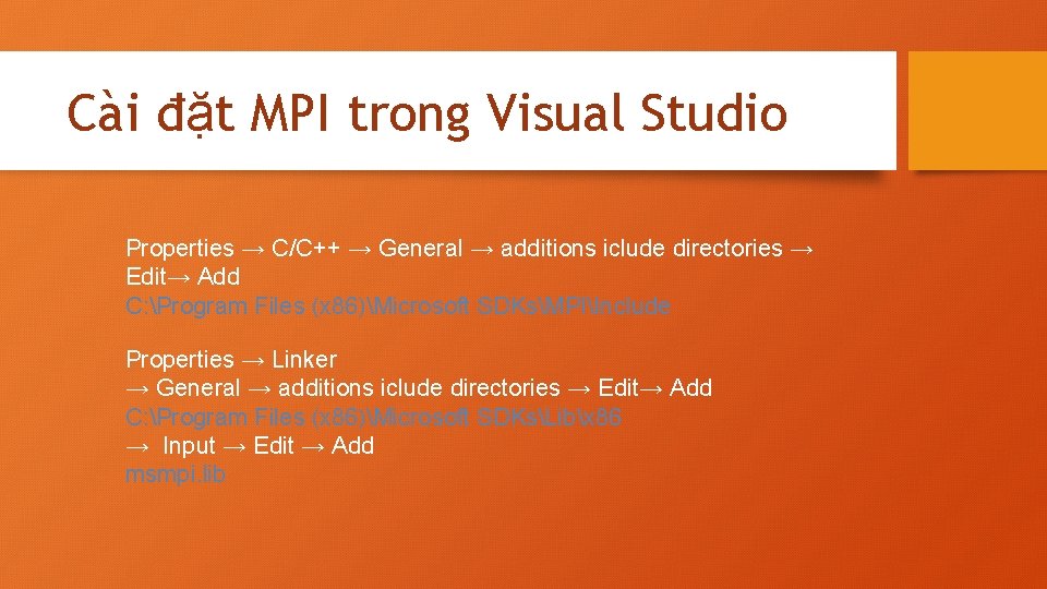 Cài đặt MPI trong Visual Studio Properties → C/C++ → General → additions iclude