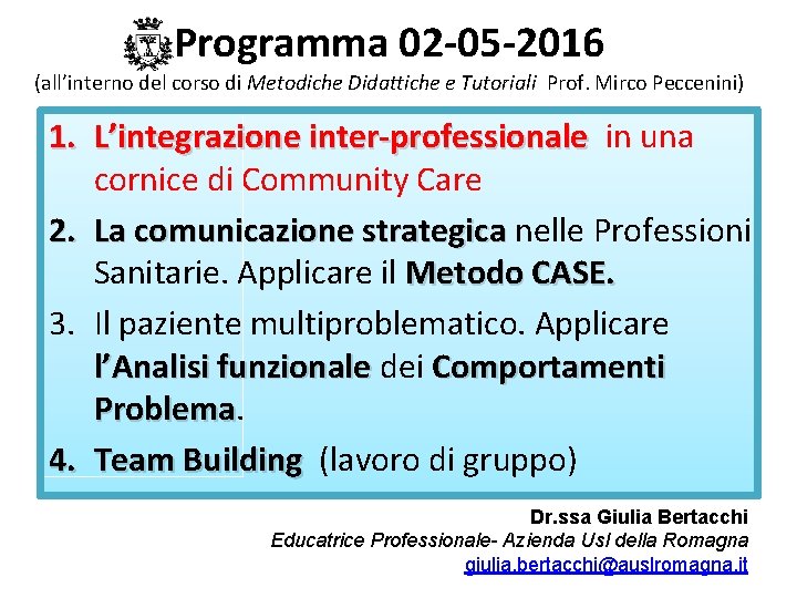 Programma 02 -05 -2016 (all’interno del corso di Metodiche Didattiche e Tutoriali Prof. Mirco