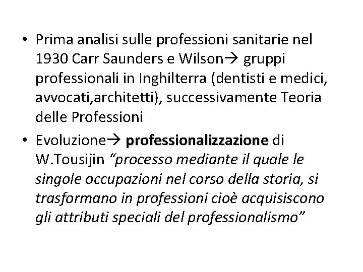  • Prima analisi sulle professioni sanitarie nel 1930 Carr Saunders e Wilson gruppi