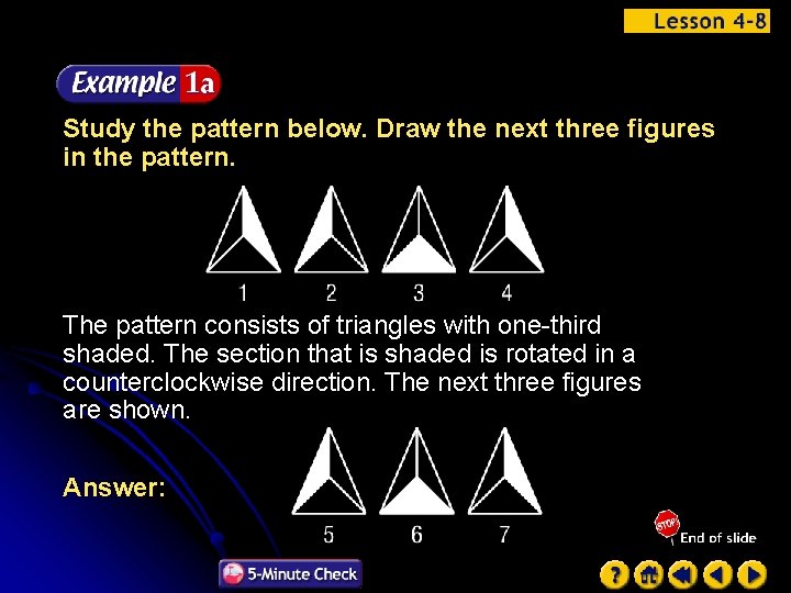Study the pattern below Draw the next three