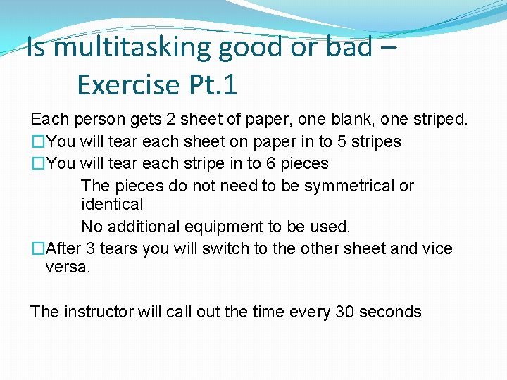 Is multitasking good or bad – Exercise Pt. 1 Each person gets 2 sheet