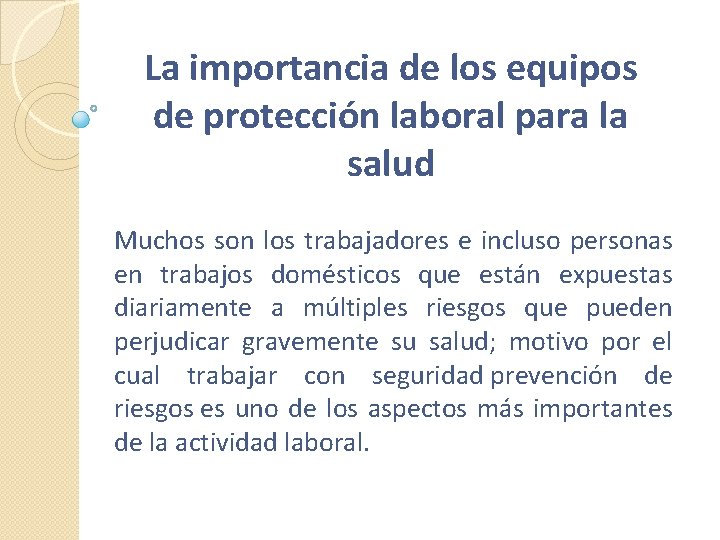 La importancia de los equipos de protección laboral para la salud Muchos son los