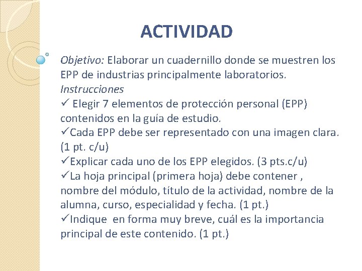 ACTIVIDAD Objetivo: Elaborar un cuadernillo donde se muestren los EPP de industrias principalmente laboratorios.