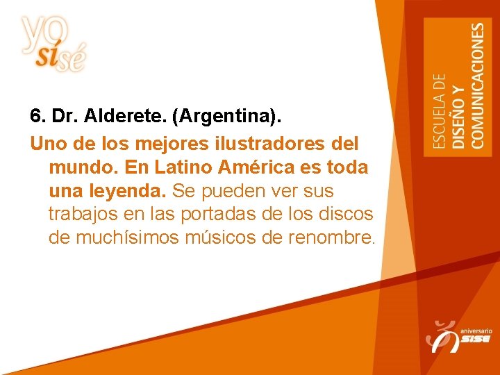 6. Dr. Alderete. (Argentina). Uno de los mejores ilustradores del mundo. En Latino América
