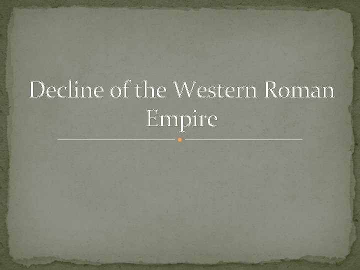 Decline of the Western Roman Empire 