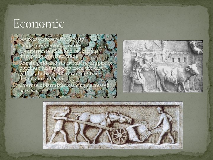 Economic � Sources of prosperity dry up � Trade- more pirates on the Mediterranean