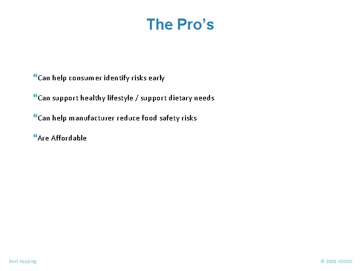 FOOD ALLERGENS The Pro’s }Can help consumer identify risks early }Can support healthy lifestyle