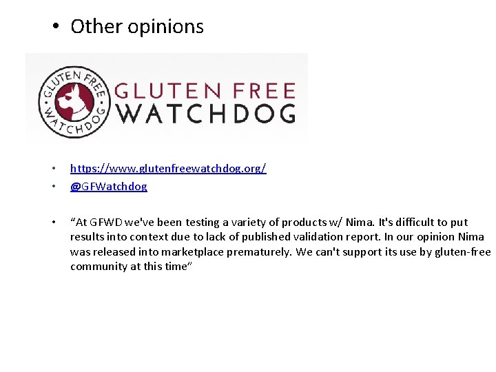  • Other opinions • • https: //www. glutenfreewatchdog. org/ @GFWatchdog • “At GFWD