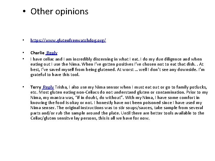  • Other opinions • https: //www. glutenfreewatchdog. org/ • • Charlie Reply I