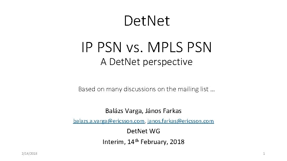 Det. Net IP PSN vs. MPLS PSN A Det. Net perspective Based on many