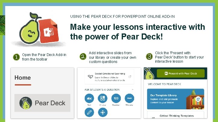 USING THE PEAR DECK FOR POWERPOINT ONLINE ADD-IN Make your lessons interactive with the
