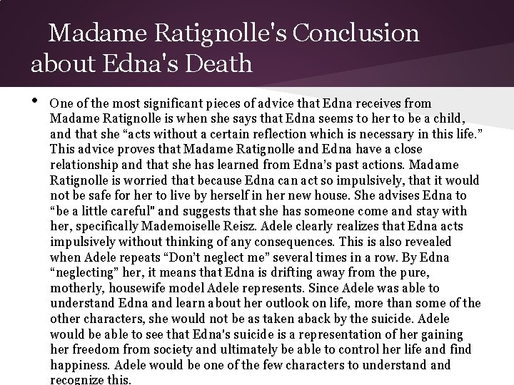 Madame Ratignolle's Conclusion about Edna's Death • One of the most significant pieces of