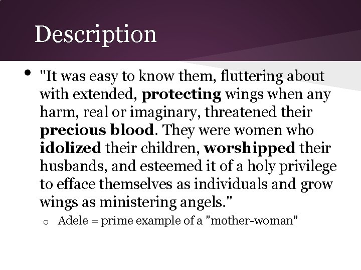 Description • "It was easy to know them, fluttering about with extended, protecting wings