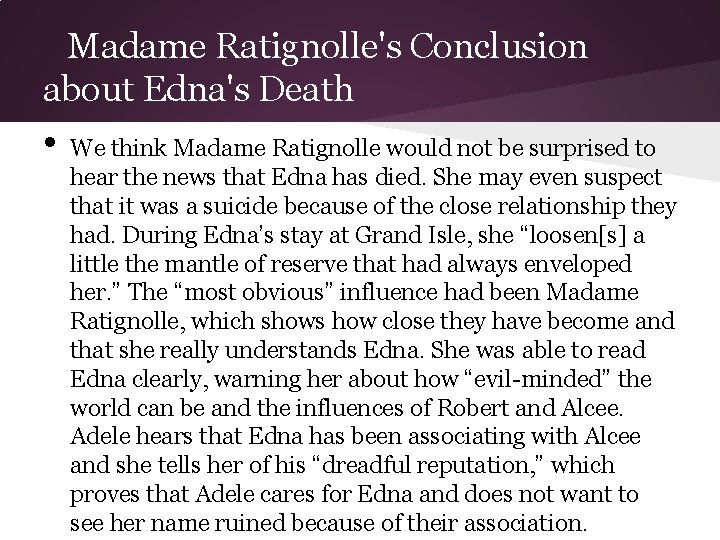 Madame Ratignolle's Conclusion about Edna's Death • We think Madame Ratignolle would not be
