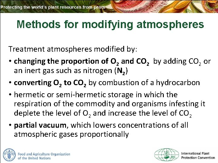 Methods for modifying atmospheres Treatment atmospheres modified by: • changing the proportion of O
