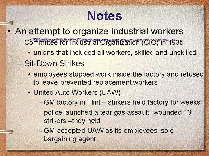 Notes • An attempt to organize industrial workers – Committee for Industrial Organization (CIO)