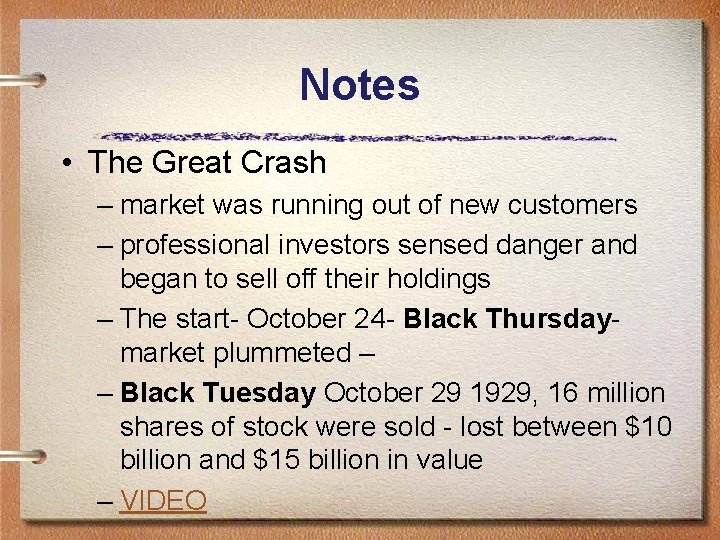 Notes • The Great Crash – market was running out of new customers –