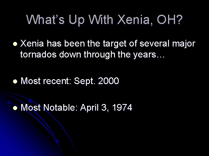 What’s Up With Xenia, OH? l Xenia has been the target of several major