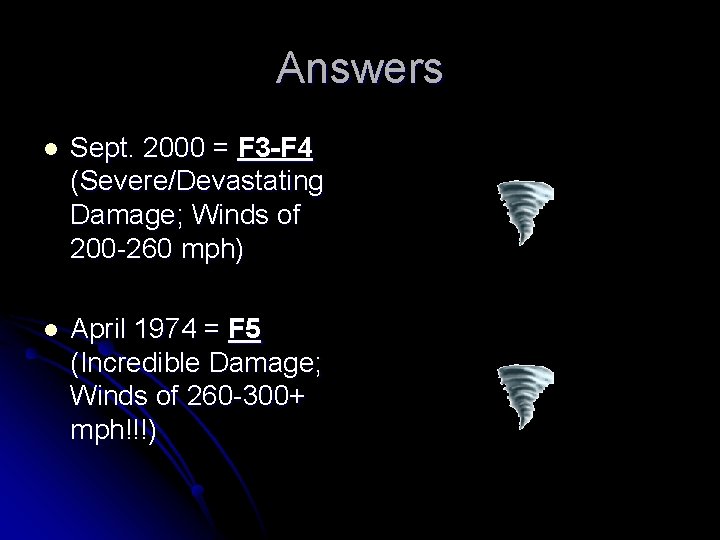 Answers l Sept. 2000 = F 3 -F 4 (Severe/Devastating Damage; Winds of 200