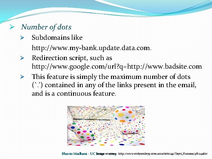 Ø Number of dots Ø Subdomains like http: //www. my-bank. update. data. com. Ø Ø Number of dots Ø Subdomains like http: //www. my-bank. update. data. com. Ø