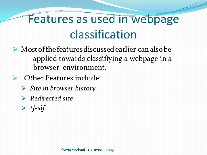 Features as used in webpage classification Ø Most of the features discussed earlier can Features as used in webpage classification Ø Most of the features discussed earlier can