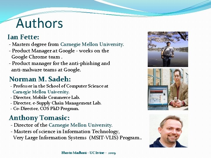 Authors Ian Fette: - Masters degree from Carnegie Mellon University. - Product Manager at Authors Ian Fette: - Masters degree from Carnegie Mellon University. - Product Manager at