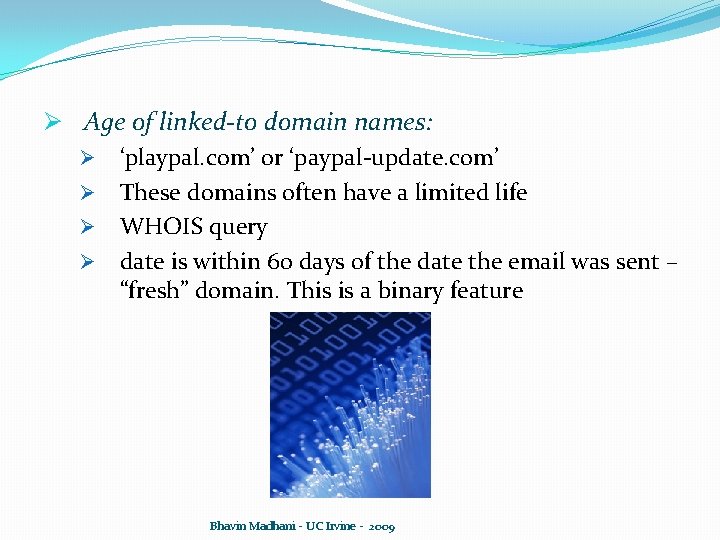 Ø Age of linked-to domain names: Ø ‘playpal. com’ or ‘paypal-update. com’ Ø These Ø Age of linked-to domain names: Ø ‘playpal. com’ or ‘paypal-update. com’ Ø These