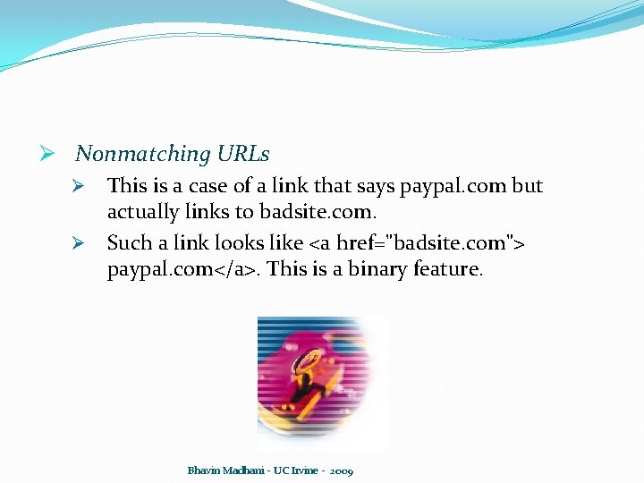 Ø Nonmatching URLs Ø This is a case of a link that says paypal. Ø Nonmatching URLs Ø This is a case of a link that says paypal.