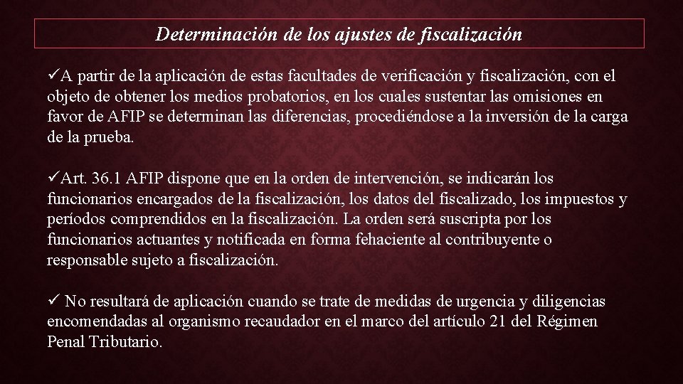 Determinación de los ajustes de fiscalización üA partir de la aplicación de estas facultades