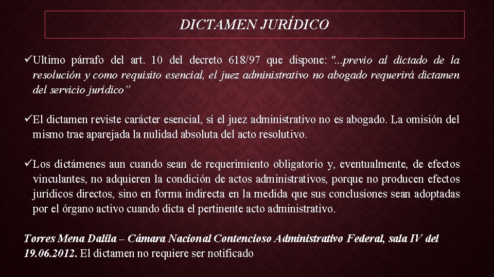 DICTAMEN JURÍDICO üUltimo párrafo del art. 10 del decreto 618/97 que dispone: ". .