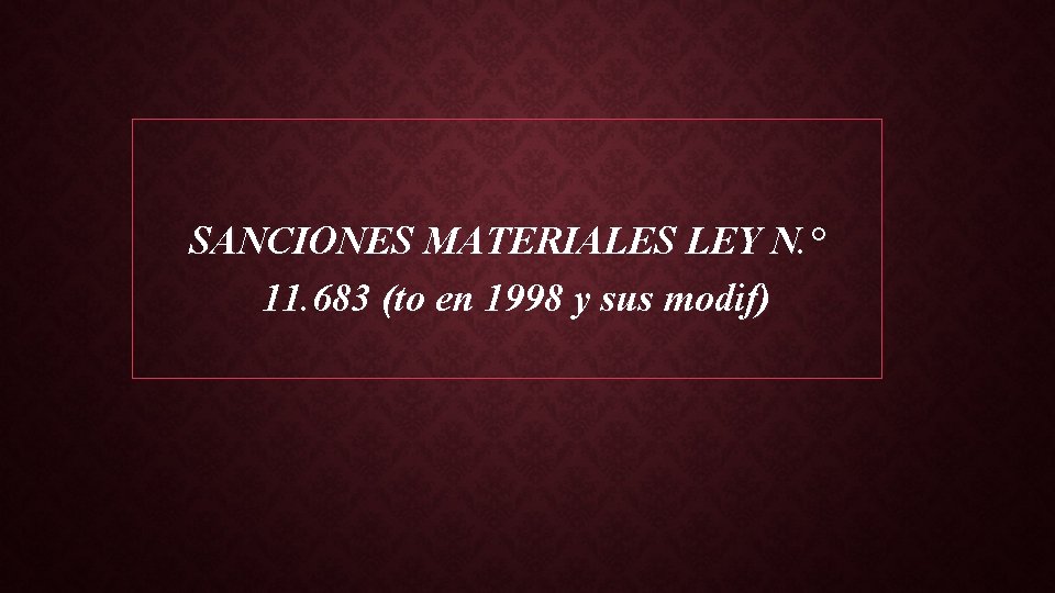 SANCIONES MATERIALES LEY N. ° 11. 683 (to en 1998 y sus modif) 