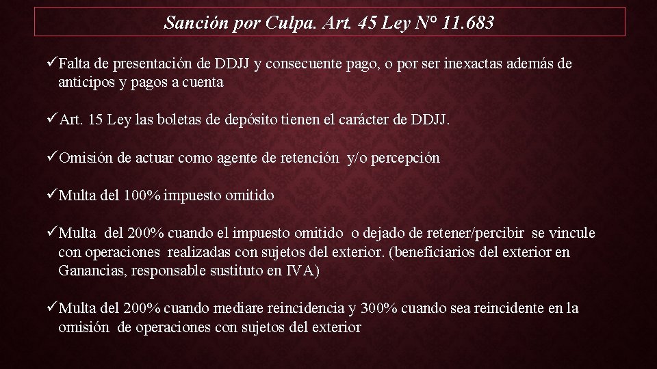 Sanción por Culpa. Art. 45 Ley N° 11. 683 üFalta de presentación de DDJJ